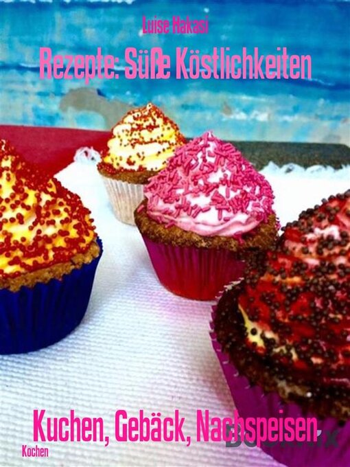 Upplýsingar um Rezepte--Süße Köstlichkeiten eftir Luise Hakasi - Biðlisti